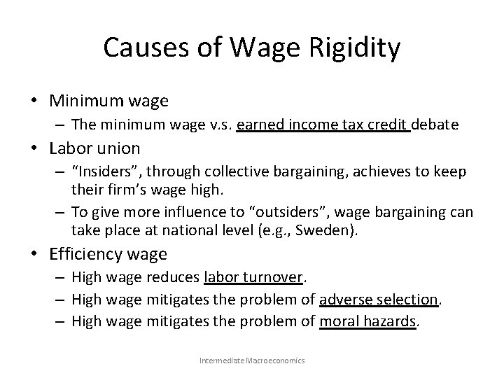 Causes of Wage Rigidity • Minimum wage – The minimum wage v. s. earned