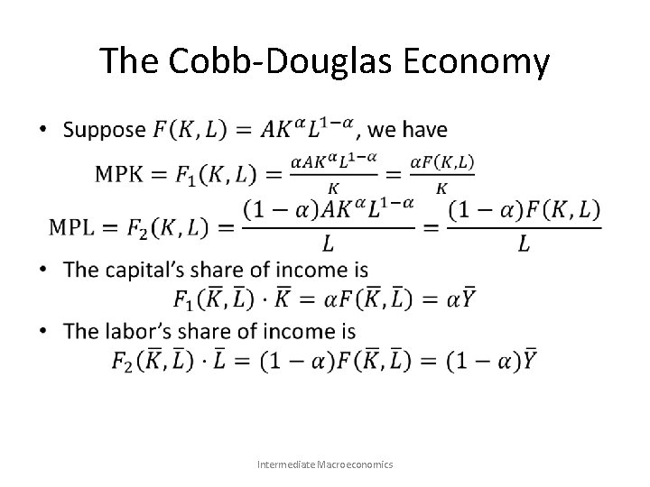 The Cobb-Douglas Economy • Intermediate Macroeconomics 