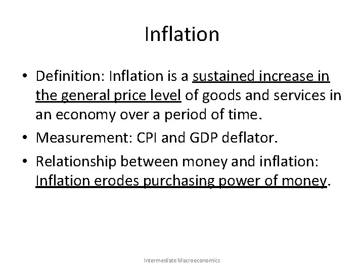 Inflation • Definition: Inflation is a sustained increase in the general price level of