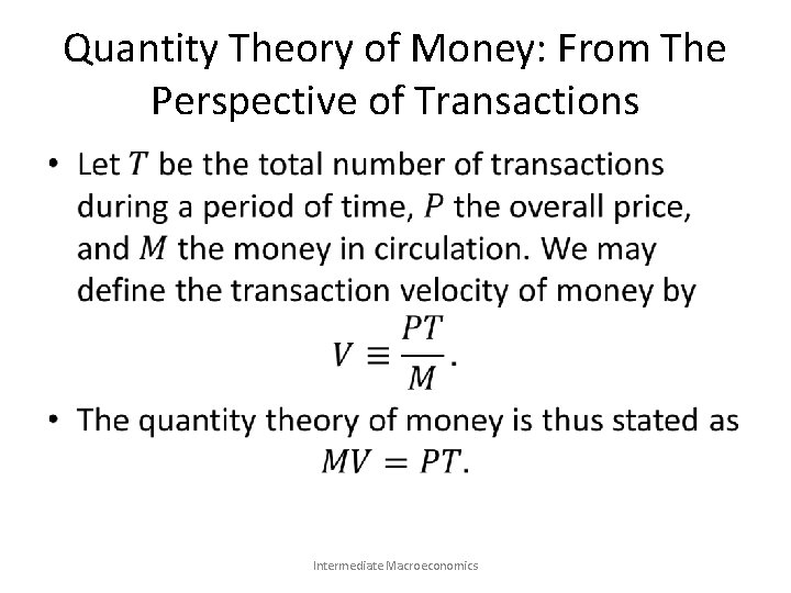 Quantity Theory of Money: From The Perspective of Transactions • Intermediate Macroeconomics 