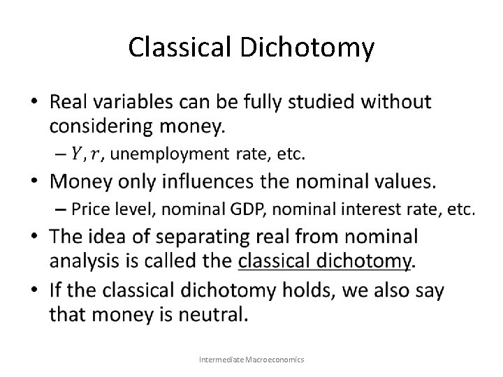 Classical Dichotomy • Intermediate Macroeconomics 