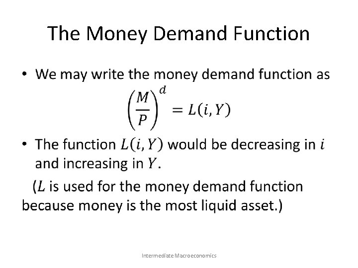 The Money Demand Function • Intermediate Macroeconomics 