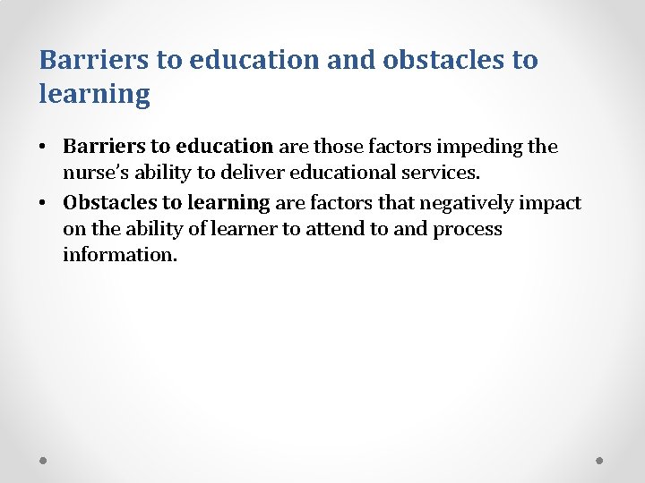 Barriers to education and obstacles to learning • Barriers to education are those factors