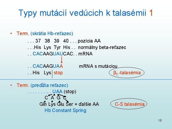 Typy mutácií vedúcich k talasémii 1 • Term. (skrátia Hb-reťazec). . . 37 38