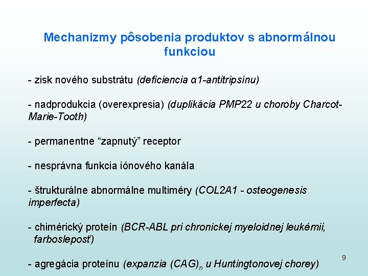 Mechanizmy pôsobenia produktov s abnormálnou funkciou - zisk nového substrátu (deficiencia α 1 -antitripsínu)