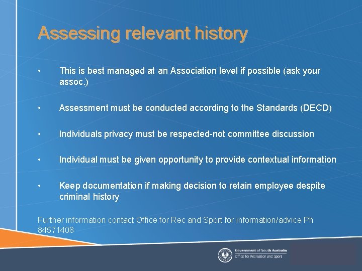 Assessing relevant history • This is best managed at an Association level if possible