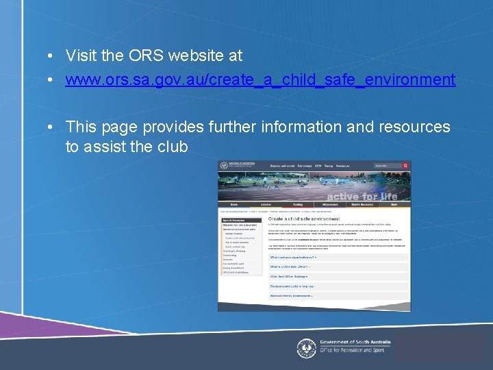  • Visit the ORS website at • www. ors. sa. gov. au/create_a_child_safe_environment •