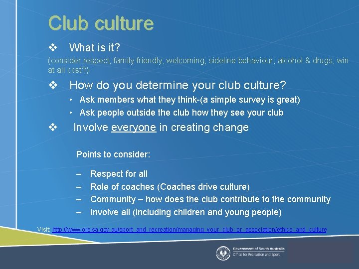 Club culture v What is it? (consider respect, family friendly, welcoming, sideline behaviour, alcohol