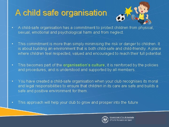 A child safe organisation • A child-safe organisation has a commitment to protect children