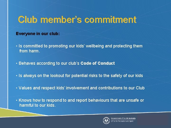 Club member’s commitment Everyone in our club: • Is committed to promoting our kids’