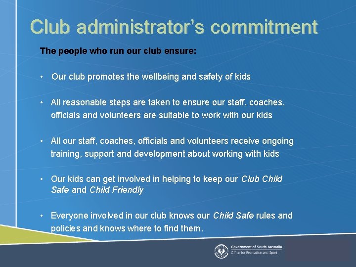 Club administrator’s commitment The people who run our club ensure: • Our club promotes