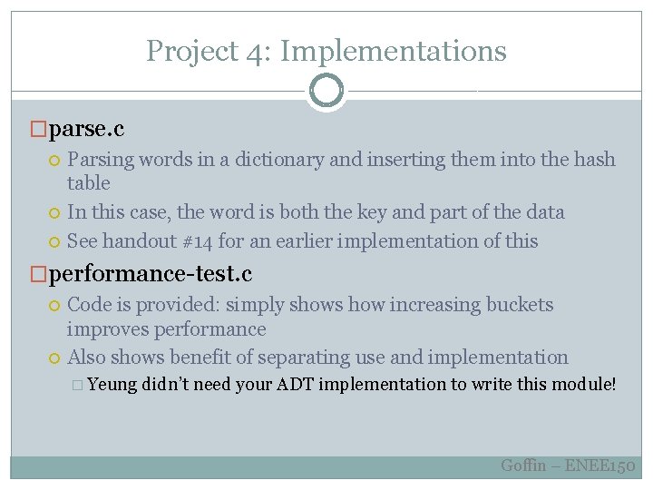 Project 4: Implementations �parse. c Parsing words in a dictionary and inserting them into