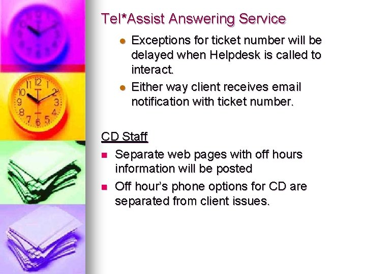 Tel*Assist Answering Service l l Exceptions for ticket number will be delayed when Helpdesk