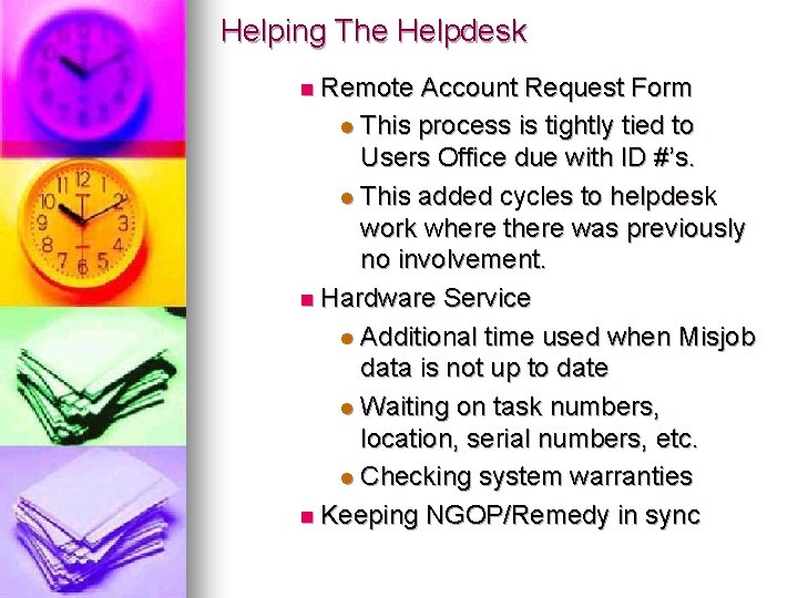Helping The Helpdesk n Remote Account Request Form l This process is tightly tied