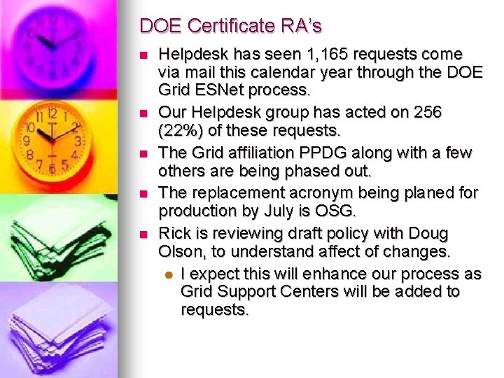 DOE Certificate RA’s n n n Helpdesk has seen 1, 165 requests come via