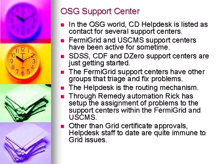 OSG Support Center n n n n In the OSG world, CD Helpdesk is