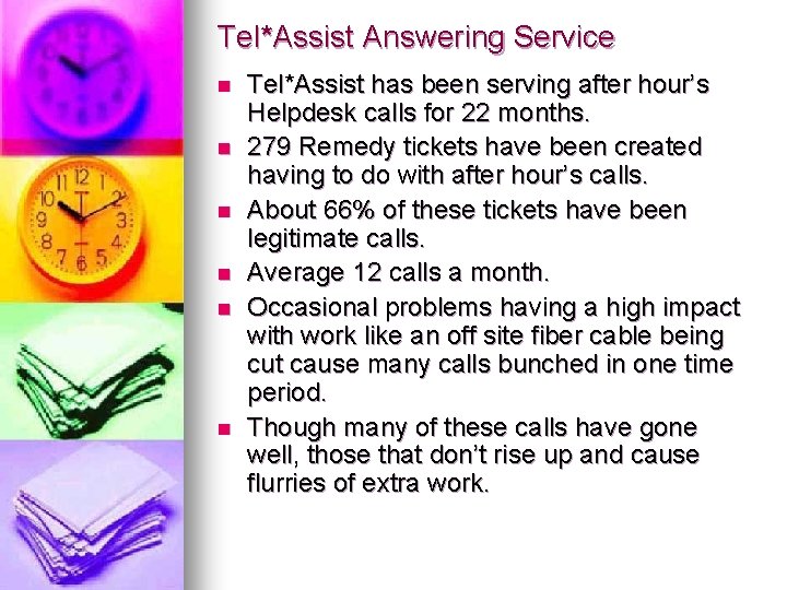 Tel*Assist Answering Service n n n Tel*Assist has been serving after hour’s Helpdesk calls