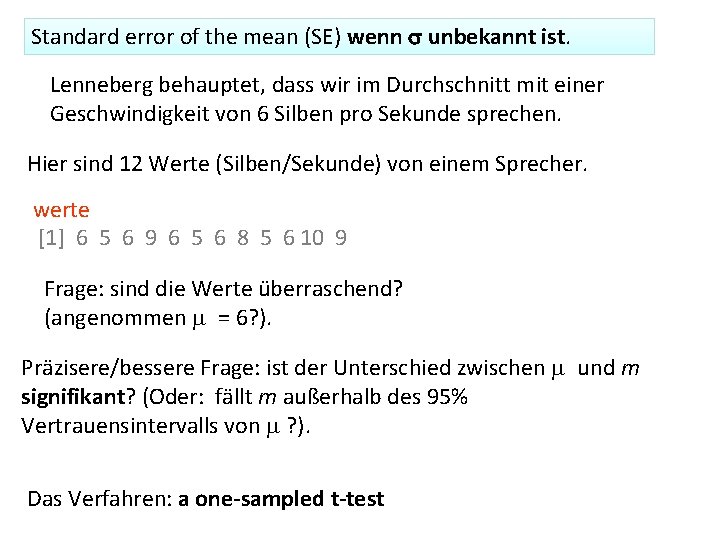 Standard error of the mean (SE) wenn s unbekannt ist. Lenneberg behauptet, dass wir
