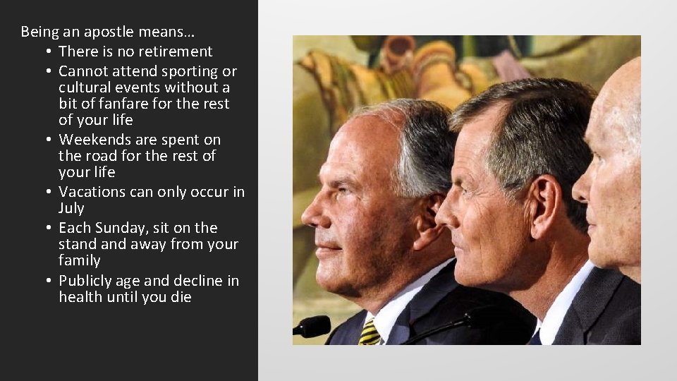 Being an apostle means… • There is no retirement • Cannot attend sporting or