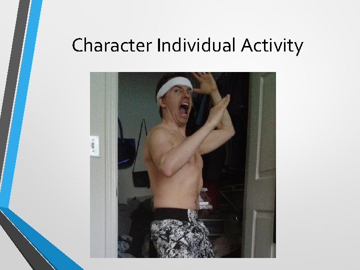 Character Individual Activity Character Individual Activity