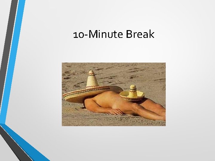 10 -Minute Break 