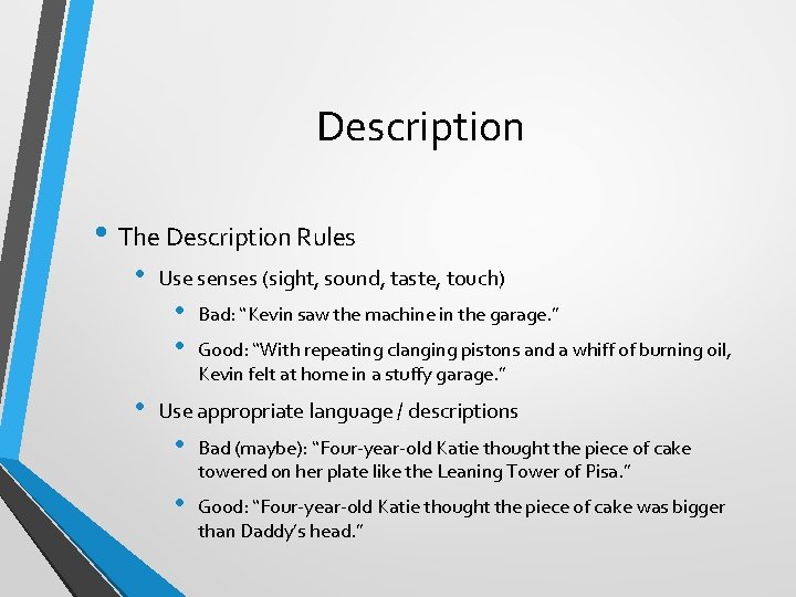 Description • The Description Rules • Use senses (sight, sound, taste, touch) • •