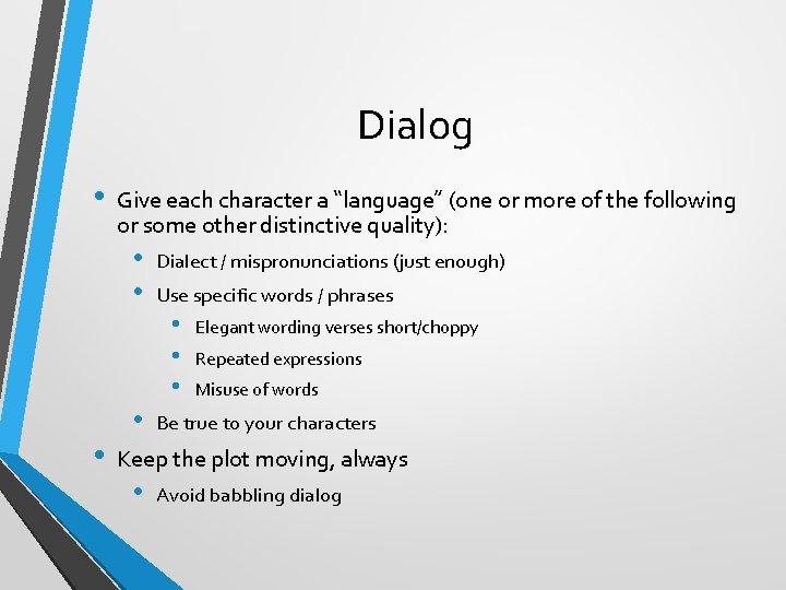 Dialog • Give each character a “language” (one or more of the following or