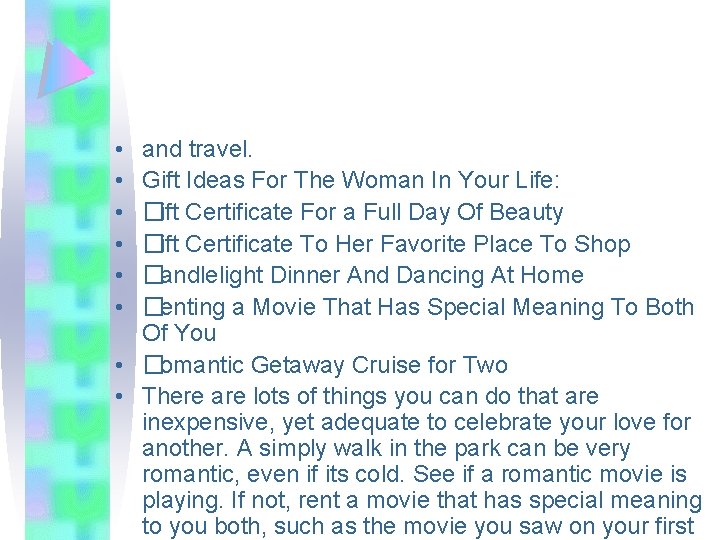  • • • and travel. Gift Ideas For The Woman In Your Life: