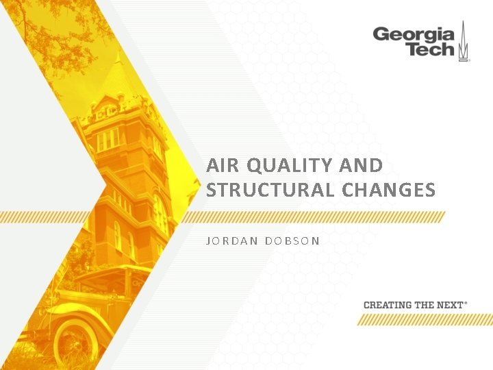 AIR QUALITY AND STRUCTURAL CHANGES JORDAN DOBSON 