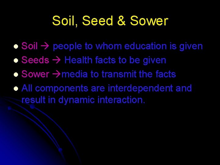 Soil, Seed & Sower Soil people to whom education is given l Seeds Health