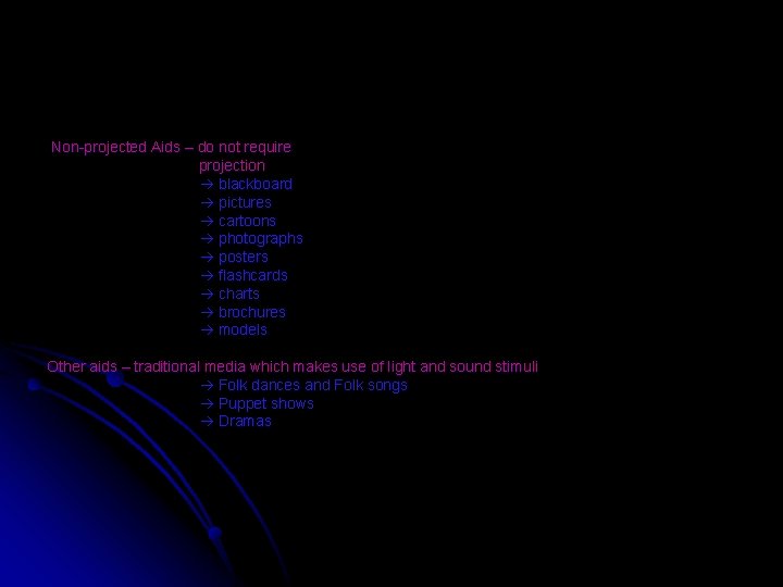 Non-projected Aids – do not require projection blackboard pictures cartoons photographs posters flashcards charts Non-projected Aids – do not require projection blackboard pictures cartoons photographs posters flashcards charts