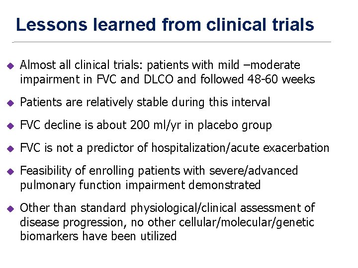 Lessons learned from clinical trials u Almost all clinical trials: patients with mild –moderate