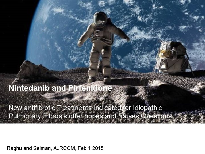 Nintedanib and Pirfenidone New antifibrotic Treatments Indicated for Idiopathic Pulmonary Fibrosis offer hopes and