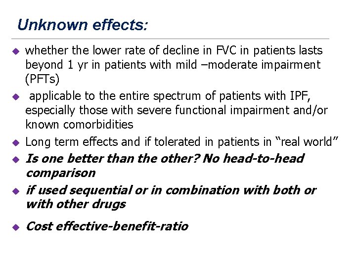 Unknown effects: u u u whether the lower rate of decline in FVC in