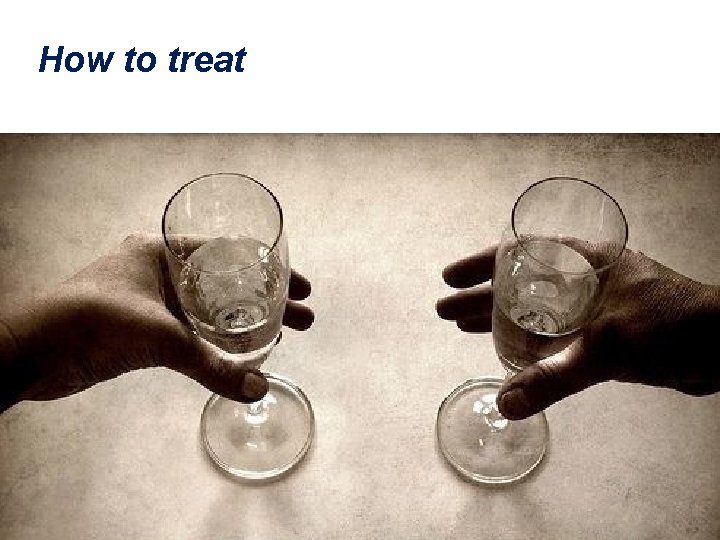 How to treat 