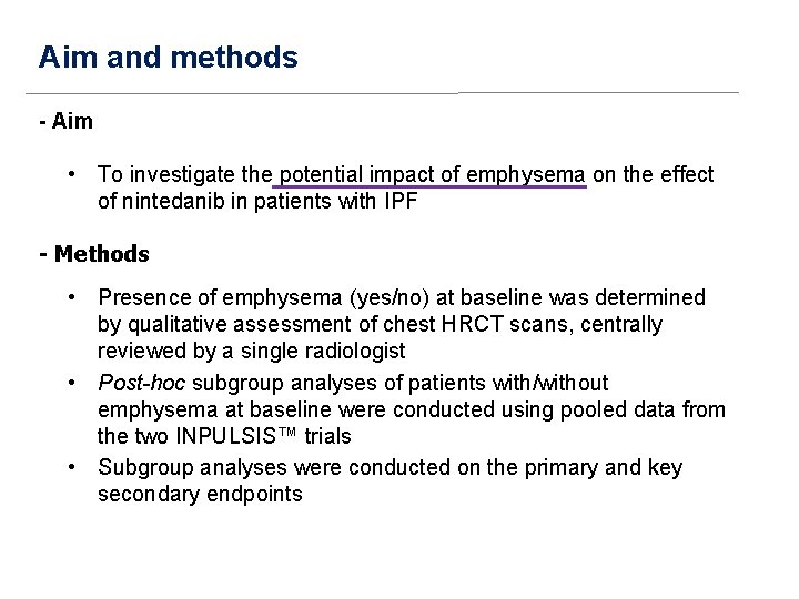 Aim and methods - Aim • To investigate the potential impact of emphysema on