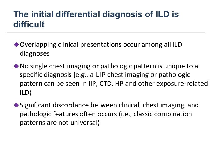 The initial differential diagnosis of ILD is difficult u Overlapping clinical presentations occur among