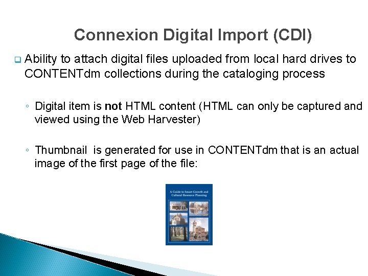 Connexion Digital Import (CDI) q Ability to attach digital files uploaded from local hard