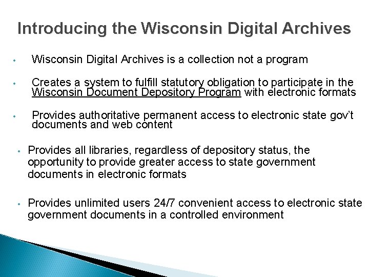 Introducing the Wisconsin Digital Archives • Wisconsin Digital Archives is a collection not a