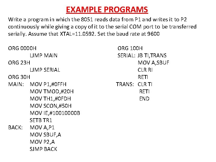 EXAMPLE PROGRAMS Write a program in which the 8051 reads data from P 1