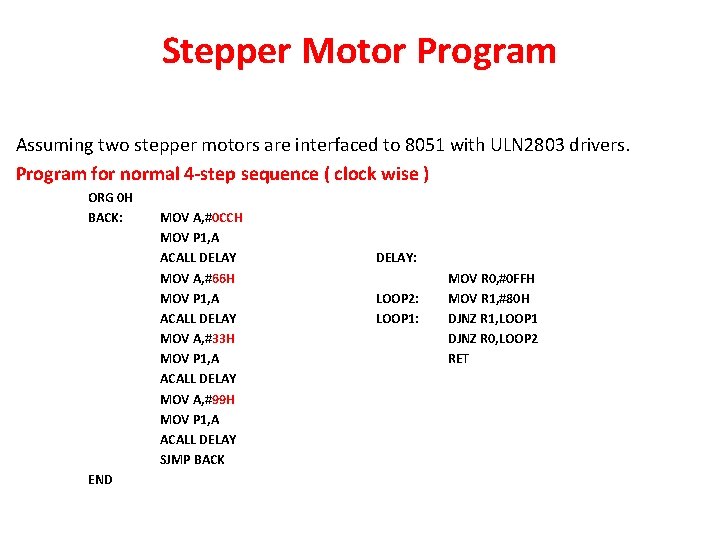 Stepper Motor Program Assuming two stepper motors are interfaced to 8051 with ULN 2803