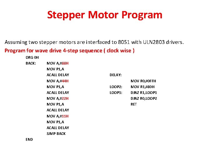 Stepper Motor Program Assuming two stepper motors are interfaced to 8051 with ULN 2803
