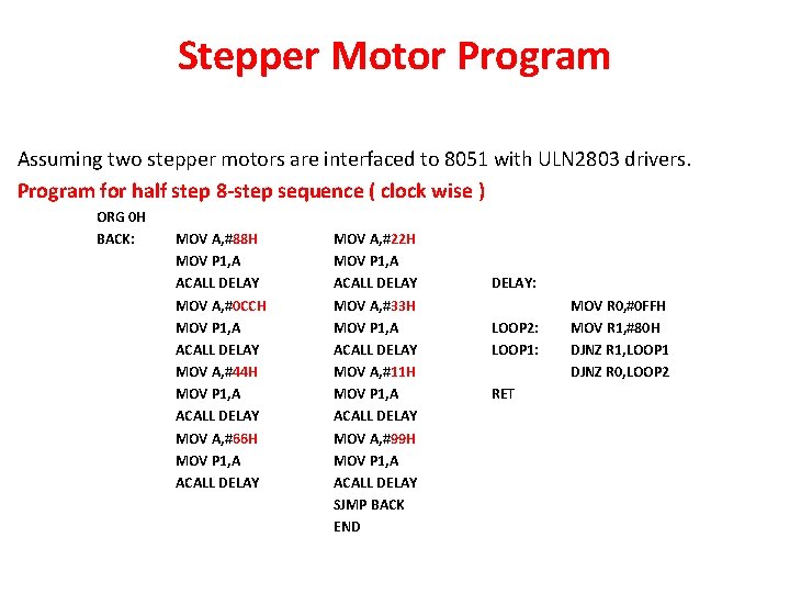 Stepper Motor Program Assuming two stepper motors are interfaced to 8051 with ULN 2803