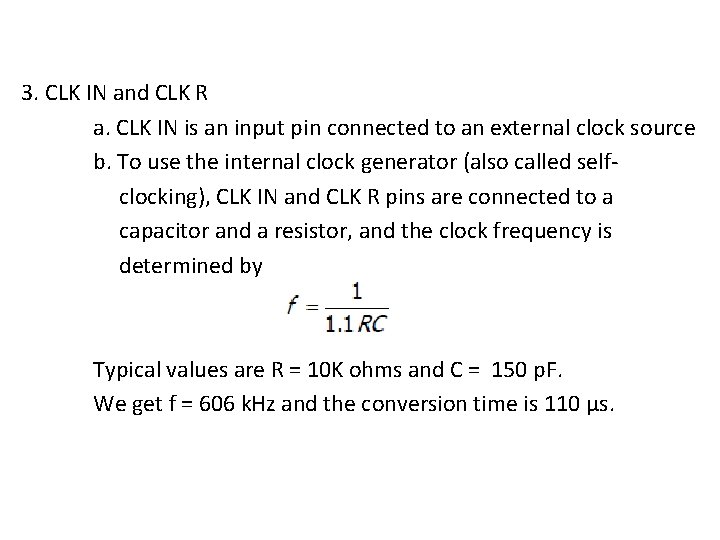 3. CLK IN and CLK R a. CLK IN is an input pin connected