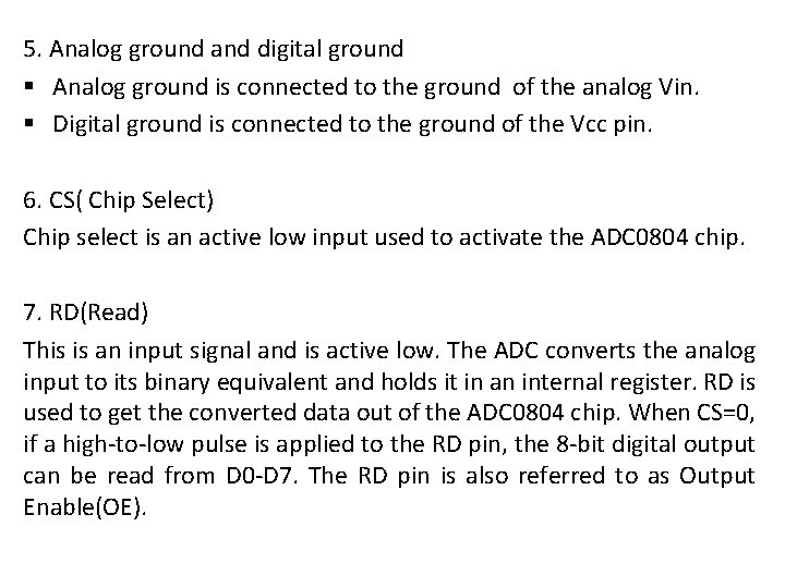 5. Analog ground and digital ground § Analog ground is connected to the ground