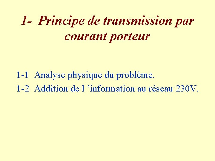 1 - Principe de transmission par courant porteur 1 -1 Analyse physique du problème.