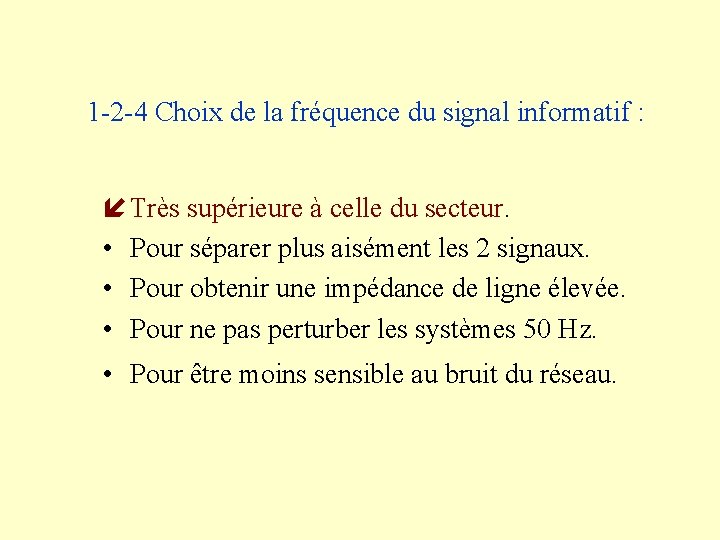 1 -2 -4 Choix de la fréquence du signal informatif : í Très supérieure