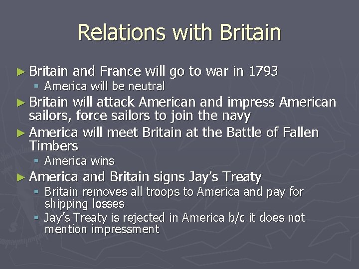 Relations with Britain ► Britain and France will go to war in 1793 §