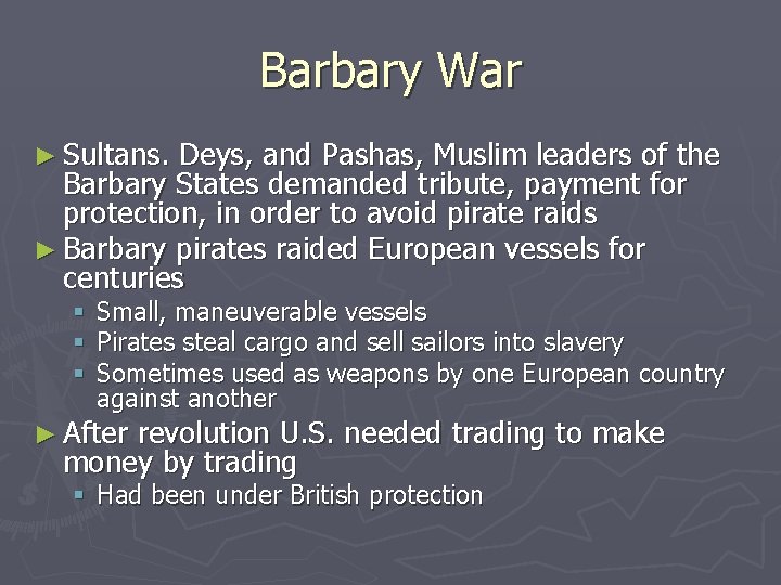 Barbary War ► Sultans. Deys, and Pashas, Muslim leaders of the Barbary States demanded