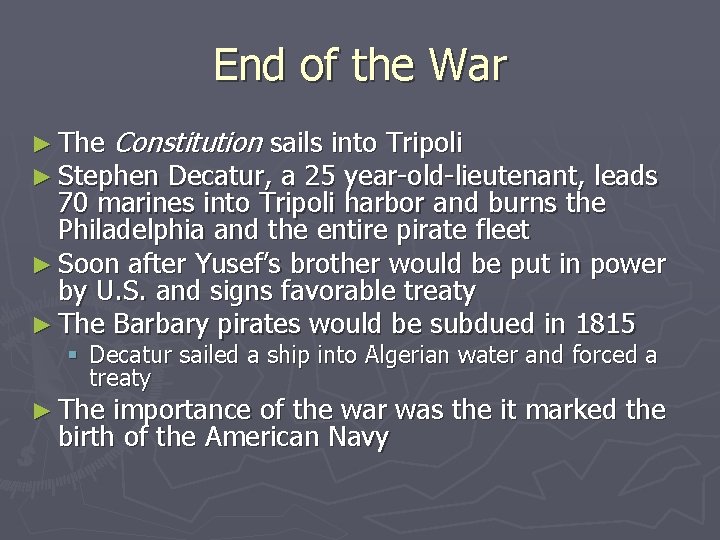 End of the War ► The Constitution sails into Tripoli ► Stephen Decatur, a